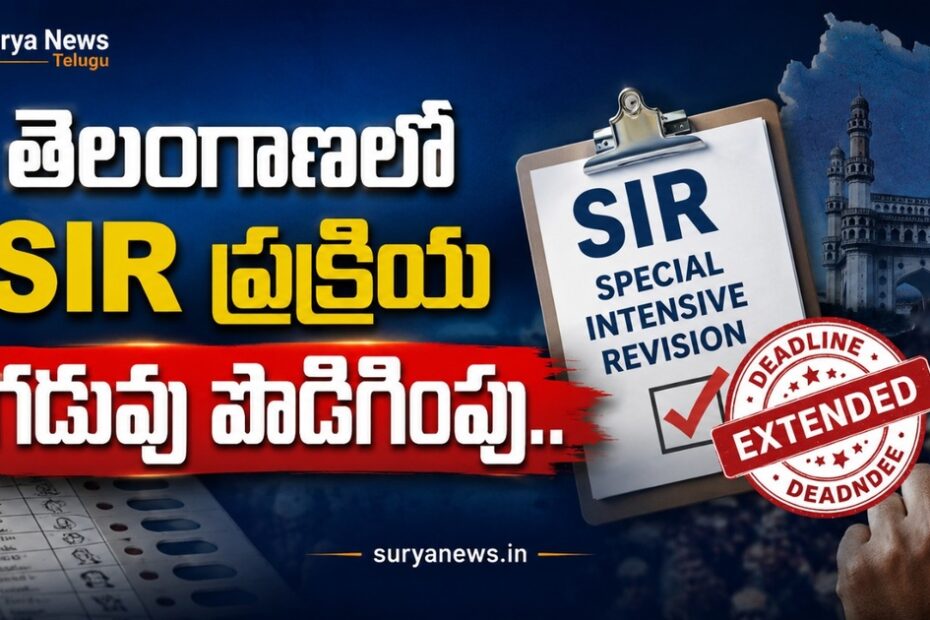 Telangana SIR Process Deadline Extended Voter List Updates